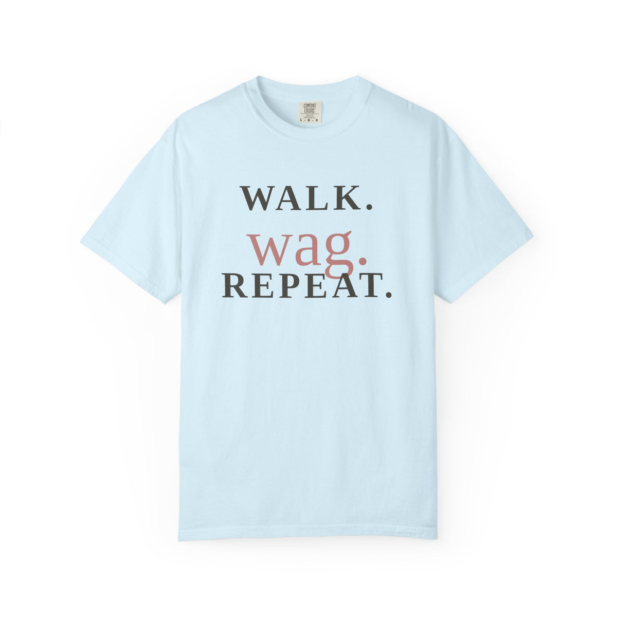 Walk Wag Repeat T-Shirt — Keep Waco Wagging Dog Lover Tee