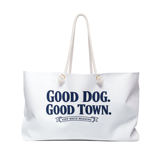 Good Dog. Good Town. Weekender Bag – Dog Lover Travel Tote