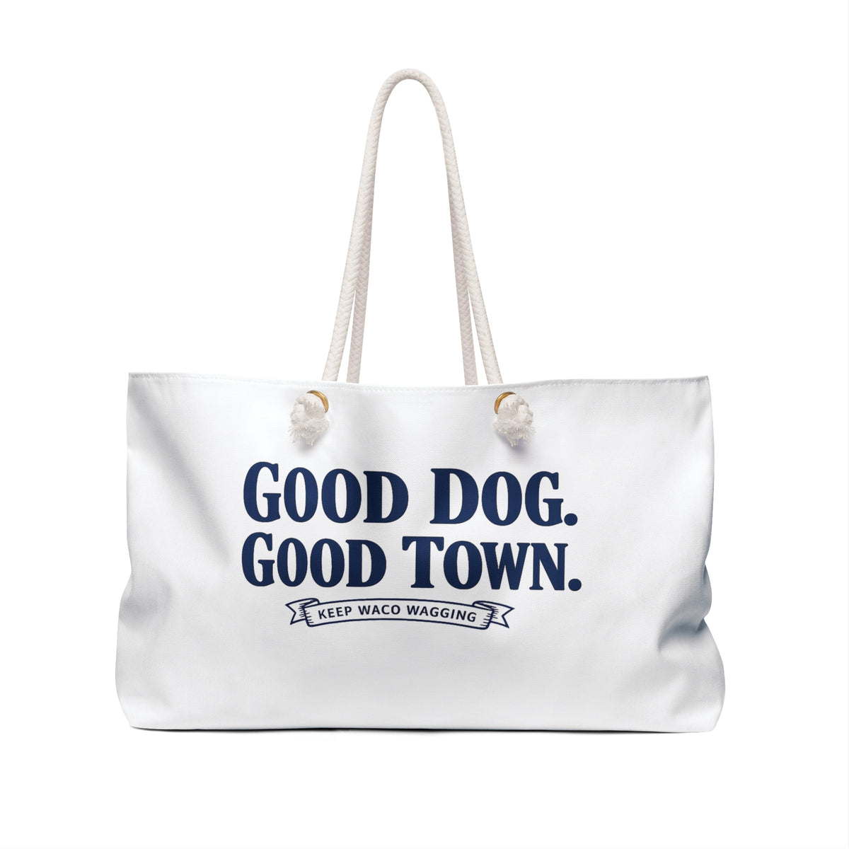 Good Dog. Good Town. Weekender Bag – Dog Lover Travel Tote