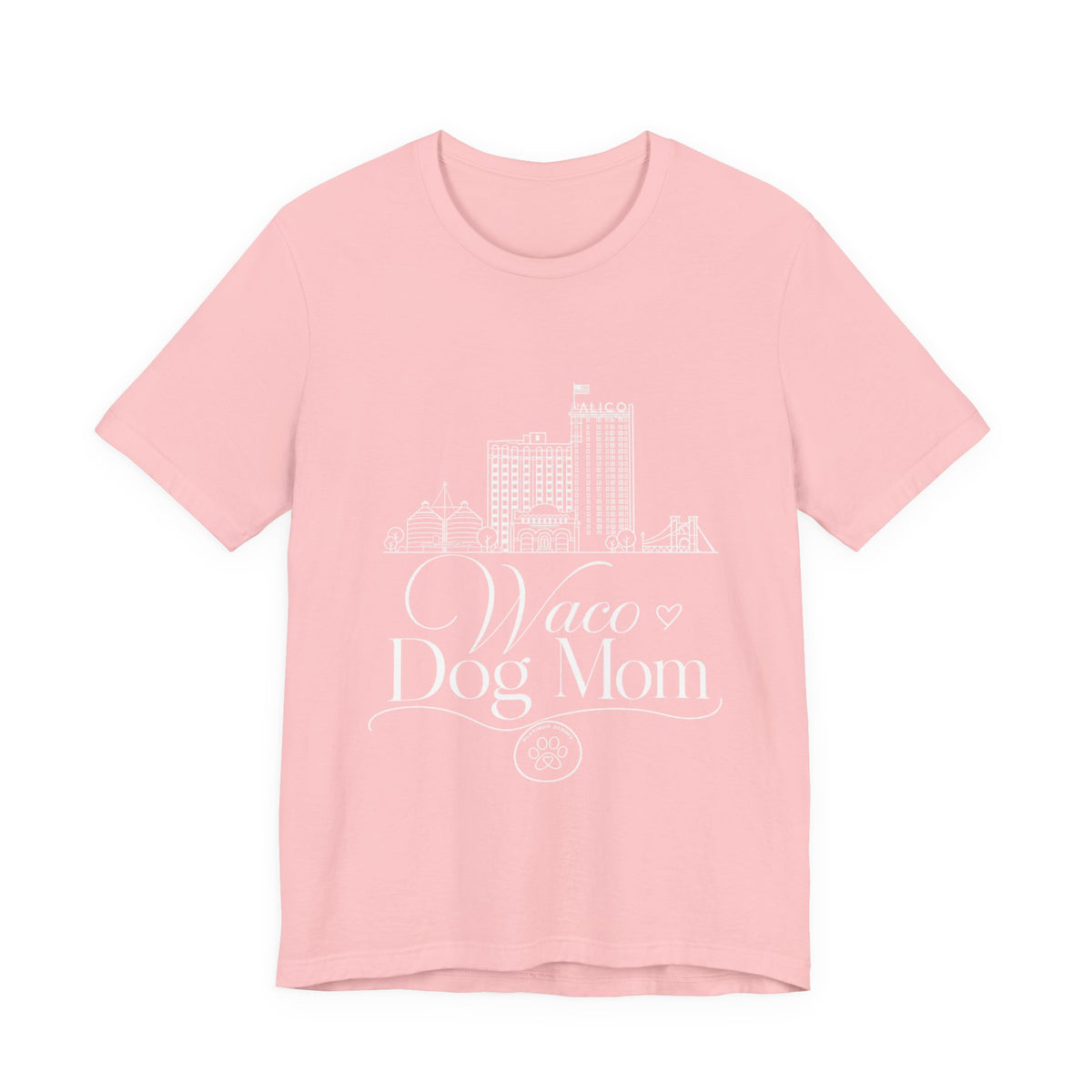 Waco Dog Mom Tee — dog mom Waco skyline artwork on Pink tee
